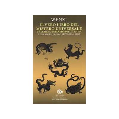Wenzi Il vero libro del mistero universale. Un classico della filosofia taoista Wenzi Il vero libro del mistero universale. Un classico della filosofia taoista