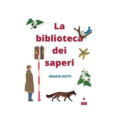 Grazia Gotti La biblioteca dei saperi Grazia Gotti La biblioteca dei saperi
