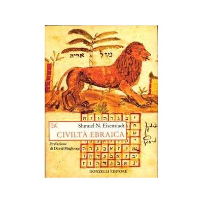 Shmuel N. Eisenstadt Civiltà ebraica. L'esperienza storica degli ebrei in una prospettiva comparativa Shmuel N. Eisenstadt Civiltà ebraica. L'esperienza storica degli ebrei in una prospettiva comparativa