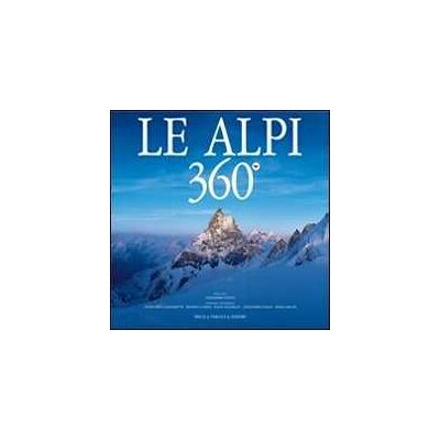 Alessandro Gogna Le Alpi 360º. Ediz. italiana e inglese Alessandro Gogna Le Alpi 360º. Ediz. italiana e inglese
