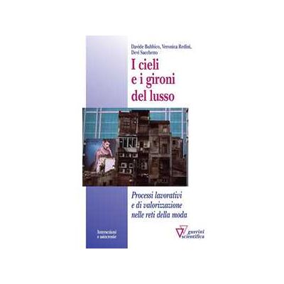 Davide Bubbico;Veronica Redini;Devi Sacchetto I cieli e i gironi del lusso Davide Bubbico;Veronica Redini;Devi Sacchetto I cieli e i gironi del lusso