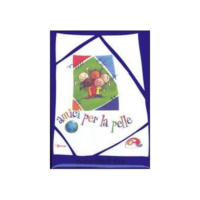 Amici per la pelle. Con CD Audio Amici per la pelle. Con CD Audio