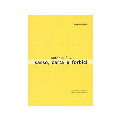 Antonio Bux Sasso, carta e forbici Antonio Bux Sasso, carta e forbici