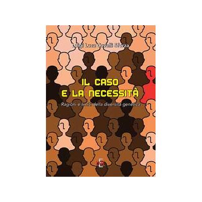 Luigi Luca Cavalli-Sforza Il caso e la necessità. Ragioni e limiti della diversità genetica Luigi Luca Cavalli-Sforza Il caso e la necessità. Ragioni e limiti della diversità genetica