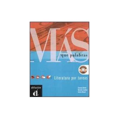 Giovanna Benetti;Mariarita Casellato;Gemma Mesoori Más que palabras. Literatura por tareas. Con CD Audio Giovanna Benetti;Mariarita Casellato;Gemma Mesoori Más que palabras. Literatura por tareas. Con CD Audio