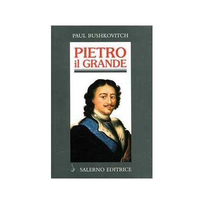 Paul Bushkovitch Pietro il Grande. La lotta per il potere (1671-1725) Paul Bushkovitch Pietro il Grande. La lotta per il potere (1671-1725)