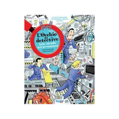 Norédine Benazdia;Elodie Balandras L'occhio del detective. Sulle strade dell'avventura. Con Altro formato audio Norédine Benazdia;Elodie Balandras L'occhio del detective. Sulle strade dell'avventura. Con Altro formato audio