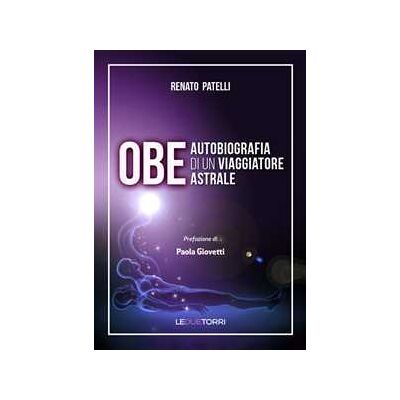 Renato Patelli OBE Autobiografia di un viaggiatore astrale Renato Patelli OBE Autobiografia di un viaggiatore astrale