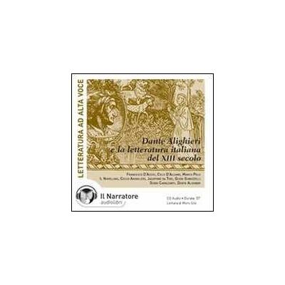 La letteratura italiana del XIII secolo e Dante Alighieri. Audiolibro. CD Audio La letteratura italiana del XIII secolo e Dante Alighieri. Audiolibro. CD Audio