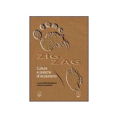 Zig zag. Culture e pratiche di ecoturismo Zig zag. Culture e pratiche di ecoturismo