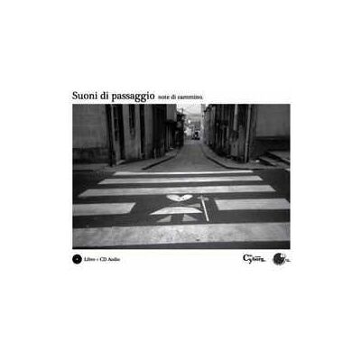 Fiorenzo Gualandris Suoni di passaggio. Note di cammino. Ediz. illustrata. Con CD Audio Fiorenzo Gualandris Suoni di passaggio. Note di cammino. Ediz. illustrata. Con CD Audio