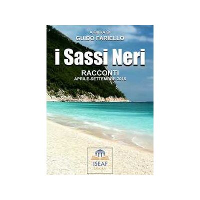 I sassi neri. Racconti aprile-settembre 2018 I sassi neri. Racconti aprile-settembre 2018