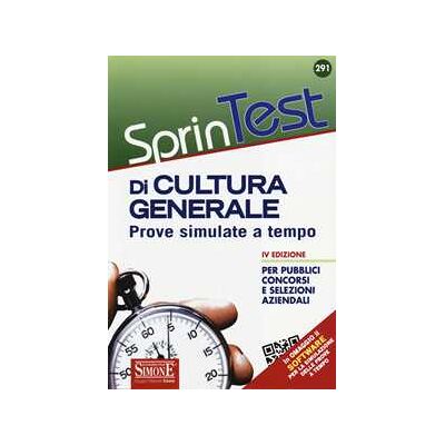 Sprintest di cultura generale. Prove simulate a tempo per pubblici concorsi e selezioni aziendali. Con software di simulazione Sprintest di cultura generale. Prove simulate a tempo per pubblici concorsi e selezioni aziendali. Con software di simulazione