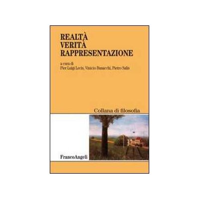 Realtà, verità, rappresentazione Realtà, verità, rappresentazione