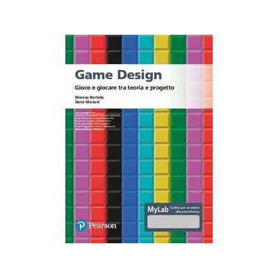 Game design. Gioco e giocare tra teoria e progetto. Ediz. MyLab. Con Contenuto digitale per accesso online Game design. Gioco e giocare tra teoria e progetto. Ediz. MyLab. Con Contenuto digitale per accesso online