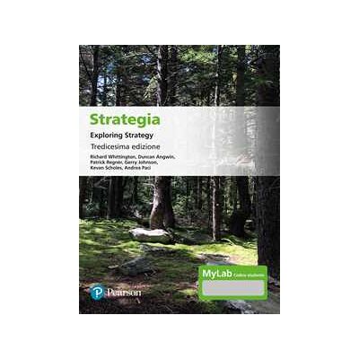 Richard Whittington;Duncan Angwin Strategia. Exploring strategy. Ediz. MyLab Richard Whittington;Duncan Angwin Strategia. Exploring strategy. Ediz. MyLab