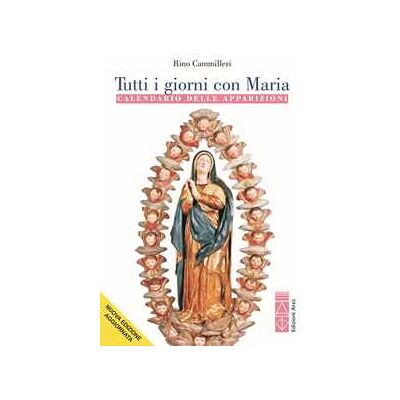 Rino Cammilleri Tutti i giorni con Maria. Calendario delle apparizioni Rino Cammilleri Tutti i giorni con Maria. Calendario delle apparizioni