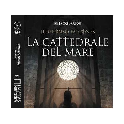 Ildefonso Falcones La cattedrale del mare letto da Ruggero Andreozzi. Audiolibro. 4 CD Audio formato MP3 Ildefonso Falcones La cattedrale del mare letto da Ruggero Andreozzi. Audiolibro. 4 CD Audio formato MP3
