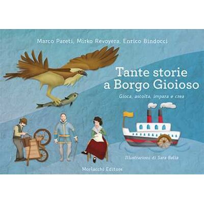 Marco Pareti;Mirko Revoyera;Enrico Bindocci Tante storie a Borgo Gioioso. Gioca, ascolta, impara e crea. Con USB Flash Drive. Con CD-Audio Marco Pareti;Mirko Revoyera;Enrico Bindocci Tante storie a Borgo Gioioso. Gioca, ascolta, impara e crea. Con USB Flash Drive. Con CD-Audio