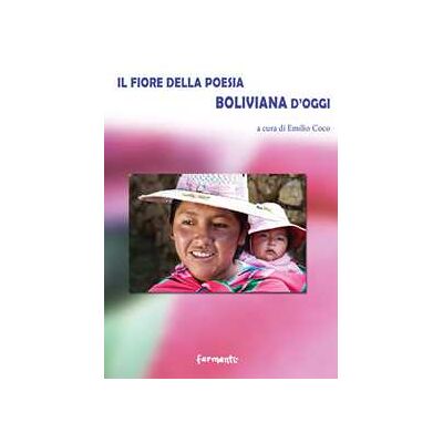 Il fiore della poesia boliviana d'oggi Il fiore della poesia boliviana d'oggi