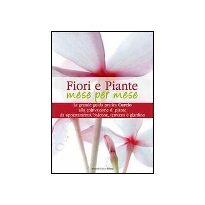 Fiori e piante mese per mese Fiori e piante mese per mese