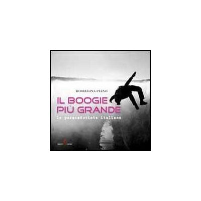 Rosellina Piano Il boogie più grande. Le paracadutiste italiane Rosellina Piano Il boogie più grande. Le paracadutiste italiane