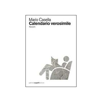 Mario Casella Calendario verosimile Mario Casella Calendario verosimile