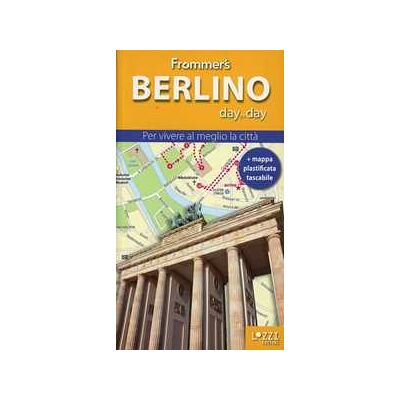 Kerry Christiani Berlino. Frommer's day by day. Per vivere al meglio la città. Con mappa plastificata Kerry Christiani Berlino. Frommer's day by day. Per vivere al meglio la città. Con mappa plastificata