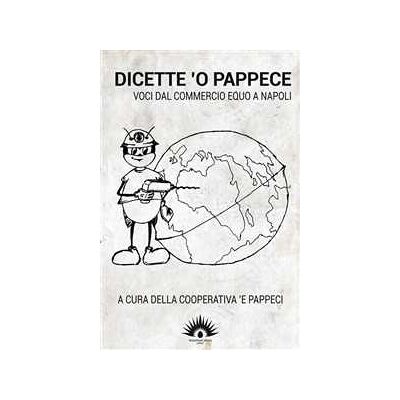 Dicette 'o pappece. Voci dal commercio equo a Napoli Dicette 'o pappece. Voci dal commercio equo a Napoli