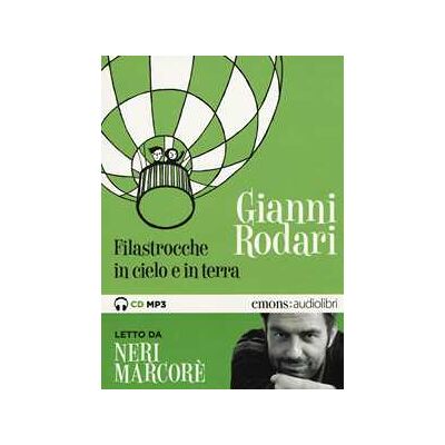 Gianni Rodari Filastrocche in cielo e in terra letto da Neri Marcorè. Audiolibro. CD Audio formato MP3 Gianni Rodari Filastrocche in cielo e in terra letto da Neri Marcorè. Audiolibro. CD Audio formato MP3