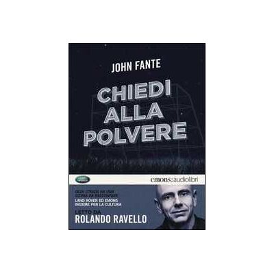 John Fante Chiedi alla polvere letto da Rolando Ravello. Audiolibro. CD Audio formato MP3 John Fante Chiedi alla polvere letto da Rolando Ravello. Audiolibro. CD Audio formato MP3
