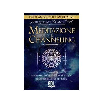 Sonia Versace Meditazione e channeling. Carte angeliche e meditative. 45 carte con messaggi di luce e immagini di geometria sacra degli Yantra. Con libro guida Sonia Versace Meditazione e channeling. Carte angeliche e meditative. 45 carte con messaggi di luce e immagini di geometria sacra degli Yantra. Con libro guida