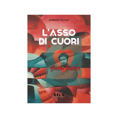 Atlantico Ferrari L'asso di cuori. Guido Keller Atlantico Ferrari L'asso di cuori. Guido Keller
