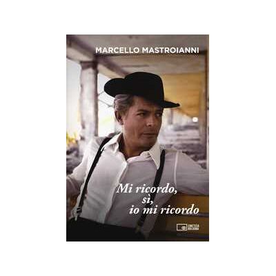 Marcello Mastroianni Mi ricordo, sì, io mi ricordo. Nuova ediz. Marcello Mastroianni Mi ricordo, sì, io mi ricordo. Nuova ediz.