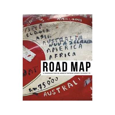 Road map. Il leggendario giro del mondo di Tartarini & Monetti su Ducati 175. Con CD-Audio. Con DVD video Road map. Il leggendario giro del mondo di Tartarini & Monetti su Ducati 175. Con CD-Audio. Con DVD video