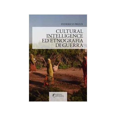 Federico Prizzi Cultural Intelligence ed etnografia di guerra Federico Prizzi Cultural Intelligence ed etnografia di guerra