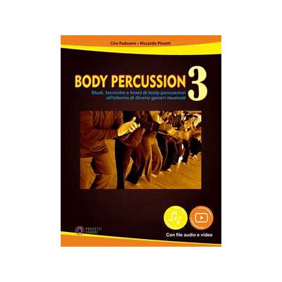 Ciro Paduano;Riccardo Pinotti Body percussion. Con File audio e video in streaming. Vol. 3 Ciro Paduano;Riccardo Pinotti Body percussion. Con File audio e video in streaming. Vol. 3