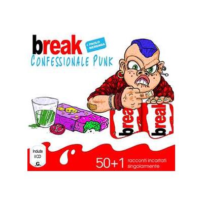 Paolo Merenda Break. Confessionale punk. Con CD-Audio Paolo Merenda Break. Confessionale punk. Con CD-Audio