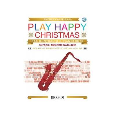 Andrea Cappellari Play Happy Christmas - Sassofono Contralto + Audio-online - Andrea Cappellari Play Happy Christmas - Sassofono Contralto + Audio-online -