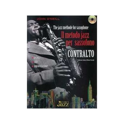 John O'Neill Il metodo jazz per sassofono contralto. Con CD-Audio John O'Neill Il metodo jazz per sassofono contralto. Con CD-Audio