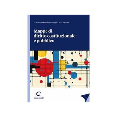 Giovanni Tarli Barbieri;Giuseppe Mobilio Mappe di diritto costituzionale e pubblico Giovanni Tarli Barbieri;Giuseppe Mobilio Mappe di diritto costituzionale e pubblico