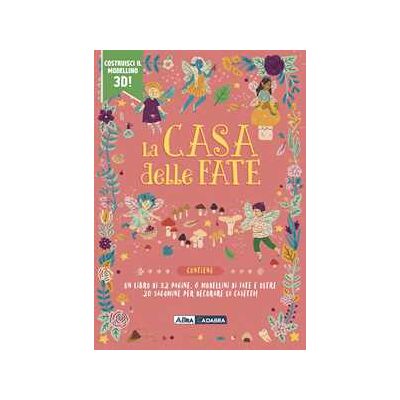 La casa delle fate. Ediz. a colori. Con 6 modellini di fate. Con 20 sagomine La casa delle fate. Ediz. a colori. Con 6 modellini di fate. Con 20 sagomine