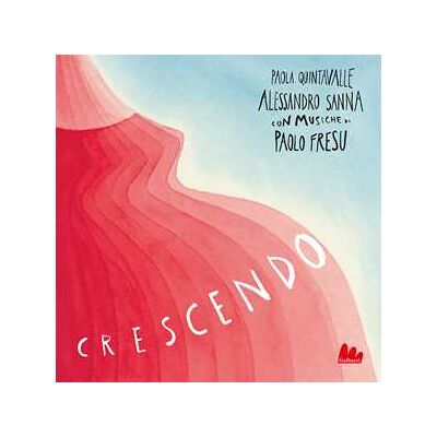 Alessandro Sanna;Paola Quintavalle Crescendo. Ediz. a colori. Con file audio in streaming Alessandro Sanna;Paola Quintavalle Crescendo. Ediz. a colori. Con file audio in streaming