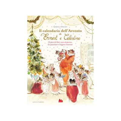 Fanny Husson-Ollagnier Il calendario dell’Avvento di Ernest e Celestine Fanny Husson-Ollagnier Il calendario dell’Avvento di Ernest e Celestine