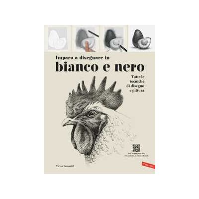 Victor Escandell Imparo a disegnare in bianco e nero. Tutte le tecniche di disegno e pittura. Con video tutorial Victor Escandell Imparo a disegnare in bianco e nero. Tutte le tecniche di disegno e pittura. Con video tutorial