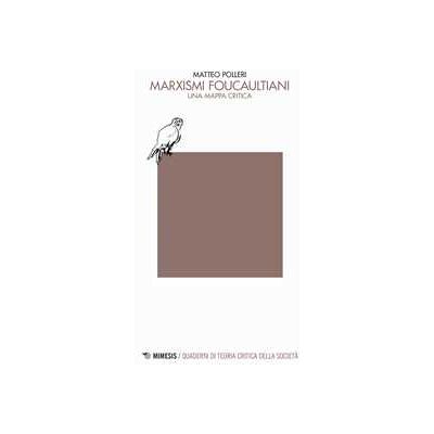 Matteo Polleri Marxismi foucaultiani. Una mappa critica Matteo Polleri Marxismi foucaultiani. Una mappa critica