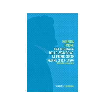 Roberta Priore Una biografia dello Zibaldone: le prime cento pagine (1817-1820) Roberta Priore Una biografia dello Zibaldone: le prime cento pagine (1817-1820)