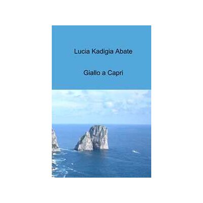 Lucia Kadigia Abate Giallo a Capri Lucia Kadigia Abate Giallo a Capri
