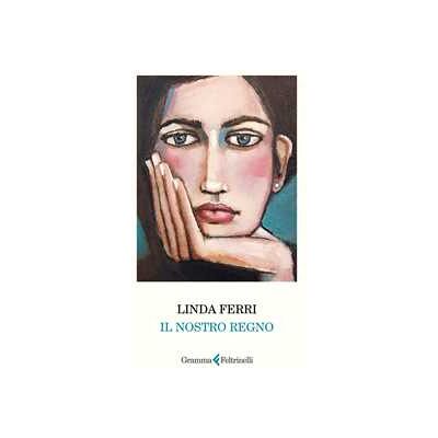 Linda Ferri Il nostro regno Linda Ferri Il nostro regno