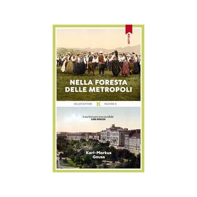 Karl-Markus Gauss Nella foresta delle metropoli Karl-Markus Gauss Nella foresta delle metropoli